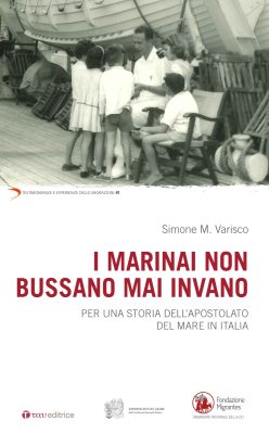 Simone M. Varisco, I marinai non bussano mai invano. Per una storia dell'Apostolato del Mare in Italia